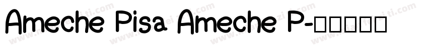 Ameche Pisa Ameche P字体转换